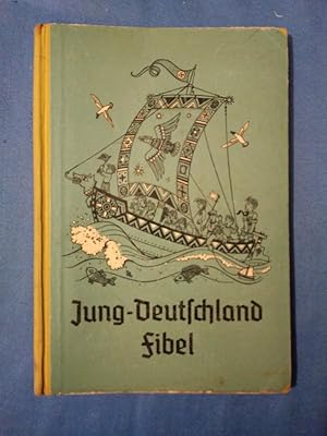 Jung-Deutschland-Fibel. Für d. hans. Lebensraum erarb. vom Nationalsoz. Lehrerbund Gau Hamburg [u...