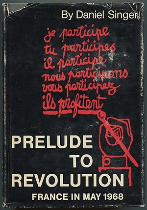 Bild des Verkufers fr Prelude to Revolution: France in May 1968 zum Verkauf von Between the Covers-Rare Books, Inc. ABAA