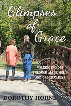 Imagen del vendedor de Glimpses of Grace: Walking in Hope Through Alzheimer's and Ordinary Days a la venta por Reliant Bookstore