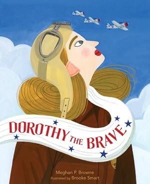 Image du vendeur pour Dorothy the Brave mis en vente par GreatBookPrices