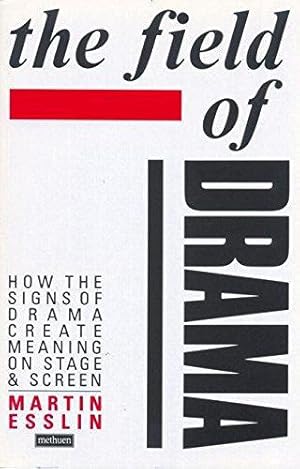 Image du vendeur pour The Field of Drama: How the Signs of Drama Create Meaning on Stage and Screen (Plays and Playwrights) mis en vente par WeBuyBooks