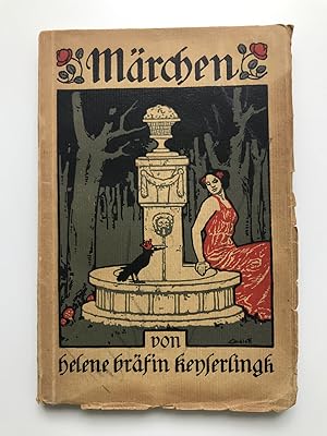 Märchen: Von Helene Gräfin Keyserlingk geb. Gräfin zu Waldeck u. Pyrmont. Umschlagzeichnung von H...
