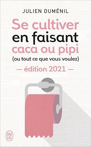 se cultiver en faisant caca ou pipi (ou tout ce que vous voulez) (édition 2021)