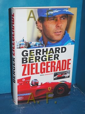 Seller image for Zielgerade Gerhard Berger. In Zusammenarbeit mit Herbert Vlker for sale by Antiquarische Fundgrube e.U.