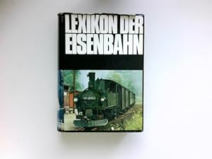 Bild des Verkufers fr Lexikon der Eisenbahn : Hrsg.: Gerhard Adler . Bearb.: Hans-Joachim Kirsche. zum Verkauf von Antiquariat Buchhandel Daniel Viertel
