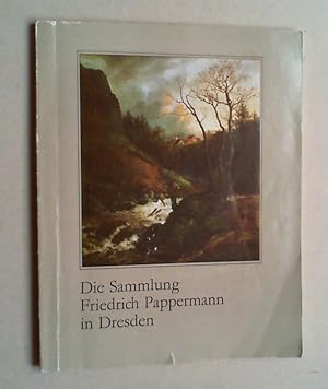 Die Sammlung Friedrich Pappermann in Dresden. (Katalog zur) Ausstellung im Albertinum an der Brüh...