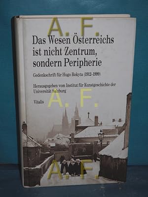 Bild des Verkufers fr "Das Wesen sterreichs ist nicht Zentrum, sondern Peripherie" : Gedenkschrift fr Hugo Rokyta (1912 - 1999) hrsg. vom Institut fr Kunstgeschichte an der Universitt Salzburg. [Mit Beitr. von Franz Fuhrmann .] / Vitalis scientia , Bd. Nr. 5 zum Verkauf von Antiquarische Fundgrube e.U.