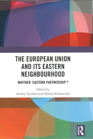 Seller image for European Union and Its Eastern Neighbourhood : Whither Eastern Partnership? for sale by GreatBookPricesUK