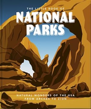 Seller image for Little Book of National Parks : Dramatic Landscapes and Natural Wonders of the USA for sale by GreatBookPrices