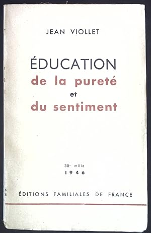 Seller image for Education de la purete et du sentiment. for sale by books4less (Versandantiquariat Petra Gros GmbH & Co. KG)