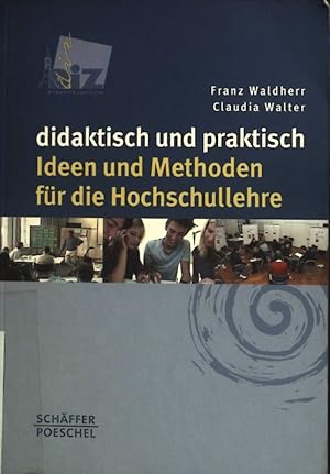 Bild des Verkufers fr Didaktisch und praktisch : Ideen und Methoden fr die Hochschullehre. zum Verkauf von books4less (Versandantiquariat Petra Gros GmbH & Co. KG)