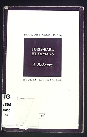 Image du vendeur pour Joris karl huysmans a rebours. mis en vente par books4less (Versandantiquariat Petra Gros GmbH & Co. KG)