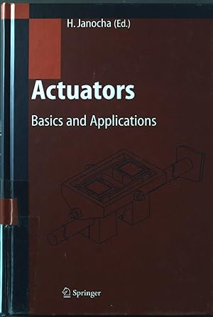 Seller image for Actuators : basics and applications. for sale by books4less (Versandantiquariat Petra Gros GmbH & Co. KG)