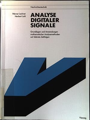 Seller image for Analyse digitaler Signale : Grundlagen und Anwendungen mathematischer Analysemethoden auf diskrete Zeitfolgen. Nachrichtentechnik. for sale by books4less (Versandantiquariat Petra Gros GmbH & Co. KG)