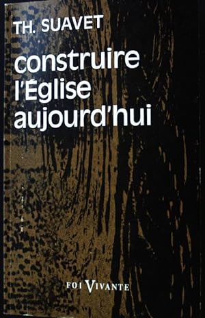 Seller image for Construire l'glise aujourd'hui; for sale by books4less (Versandantiquariat Petra Gros GmbH & Co. KG)