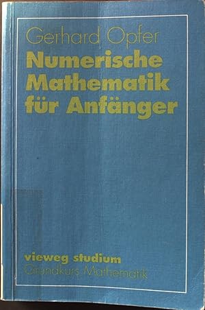 Bild des Verkufers fr Numerische Mathematik fr Anfnger : mit zahlreichen Beispielen und Programmen. Vieweg-Studium ; 65 : Grundkurs Mathematik. zum Verkauf von books4less (Versandantiquariat Petra Gros GmbH & Co. KG)