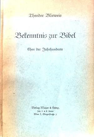 Bild des Verkufers fr Bekenntnis zur Bibel : Chor der Jahrhunderte. zum Verkauf von books4less (Versandantiquariat Petra Gros GmbH & Co. KG)