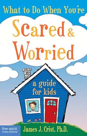 Immagine del venditore per What to Do When Youre Scared & Worried : A Guide for Kids venduto da GreatBookPrices