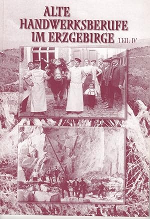 Alte Handwerksberufe im Erzgebirge. Teil IV