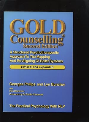 Gold Counselling, a Structured Psychotherapeutic Approach to the Mapping and Re-Aligning of Belie...