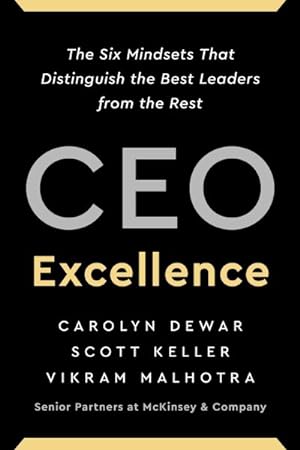 Seller image for Ceo Excellence : The Six Mindsets That Distinguish the Best Leaders from the Rest for sale by GreatBookPrices