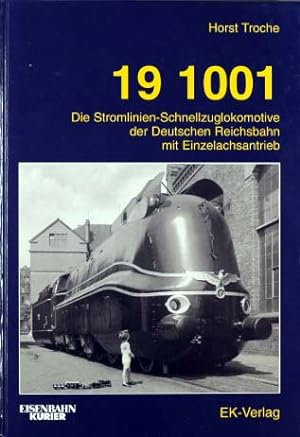 19 1001 : die Stromlinien-Schnellzuglokomotive der Deutschen Reichsbahn mit Einzelachsantrieb. Ei...