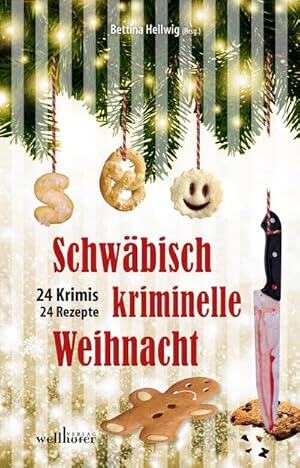 Seller image for Schwbisch kriminelle Weihnacht: 24 Krimis und 30 Rezepte : 24 Krimis und 30 Rezepte for sale by AHA-BUCH