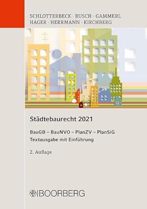 Immagine del venditore per Stdtebaurecht 2021: Baugesetzbuch - Baunutzungsverordnung - Planzeichenverordnung - Planungssicherstellungsgesetz, Textausgabe mit Einfhrung : Baugesetzbuch - Baunutzungsverordnung - Planzeichenverordnung - Planungssicherstellungsgesetz, Textausgabe mit Einfhrung venduto da AHA-BUCH