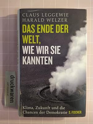 Seller image for Das Ende der Welt, wie wir sie kannten. Klima, Zukunft und die Chancen der Demokratie. for sale by Druckwaren Antiquariat