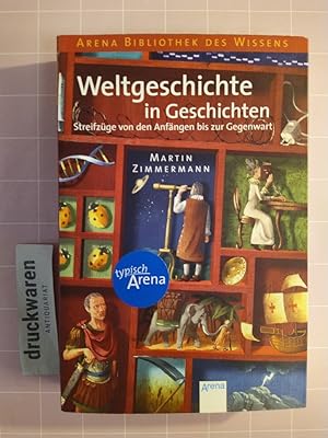 Bild des Verkufers fr Weltgeschichte in Geschichten. Streifzge von den Anfngen bis zur Gegenwart. zum Verkauf von Druckwaren Antiquariat