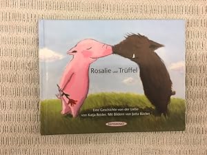 Seller image for Rosalie und Trffel. Eine Geschichte von der Liebe for sale by Genossenschaft Poete-Nscht