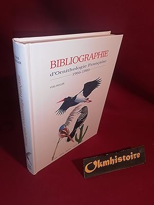 Bibliographie d'Ornithologie française. 1966-1980. Bibliographie des publications de 1966 à 1980 ...