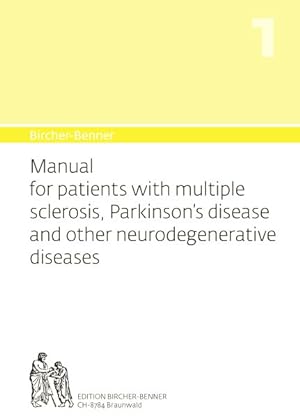 Seller image for Manual for Patients With Multiple Sclerosis, Parkinson's and Other Neurodegenerative Diseases : Dietary Instructions for Their Prevention and Healing, With Recipes, Details Advice and a Treatment Plan From a Medical Centre Dedicated to State of the Art Healing for sale by GreatBookPrices