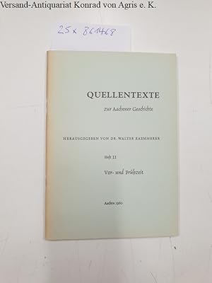 Bild des Verkufers fr Quellentexte zur Aachener Geschichte - Heft II: Vor- und Frhzeit zum Verkauf von Versand-Antiquariat Konrad von Agris e.K.