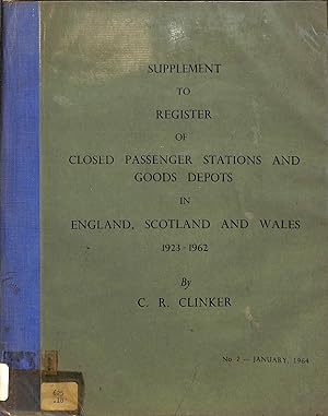 Image du vendeur pour Supplement to Registerof CLosed PAssenger Stations and Goods Depots in England, SCOTLAND AND wALES 1923-1962 mis en vente par WeBuyBooks