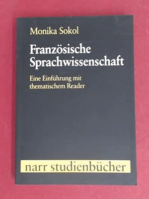 Imagen del vendedor de Franzsische Sprachwissenschaft. Eine Einfhrung mit thematischem Reader. Aus der Reihe "Narr Studienbcher". a la venta por Wissenschaftliches Antiquariat Zorn