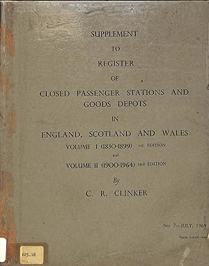 Image du vendeur pour Supplement to Register of Closed Passenger Stations and Goods Depots in England, Scotland and Wales VOlune I 1830-1899, Volume II 1900-1964 mis en vente par WeBuyBooks