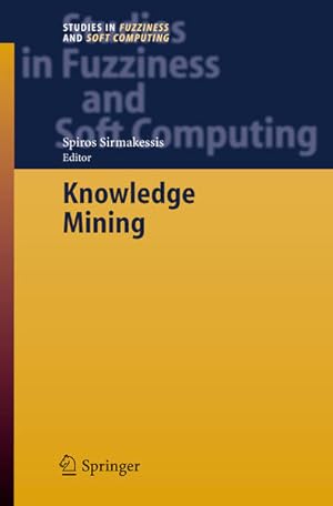 Seller image for Knowledge Mining. Proceedings of the NEMIS 2004 Final Conference. [Studies in Fuzziness and Soft Computing, Vol. 185]. for sale by Antiquariat Thomas Haker GmbH & Co. KG