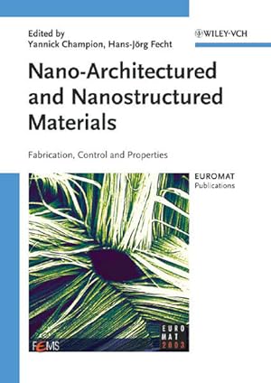 Immagine del venditore per Nano-Architectured and Nanostructured Materials. Fabrication, Control and Properties. venduto da Antiquariat Thomas Haker GmbH & Co. KG