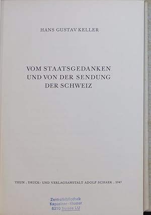 Bild des Verkufers fr Vom Staatsgedanken und von der Sendung der Schweiz. zum Verkauf von Antiquariat Bookfarm
