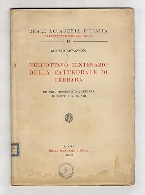 Image du vendeur pour Nell'ottavo centenario della cattedrale di Ferrara. Discorso pronunziato a Ferrara il 20 ottobre 1935. mis en vente par Libreria Oreste Gozzini snc