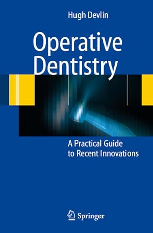 Imagen del vendedor de Operative Dentistry. A Practical Guide to Recent Innovations. a la venta por Antiquariat Thomas Haker GmbH & Co. KG