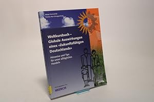 Seller image for Weltkursbuch. Globale Auswirkungen eines 'Zukunftsfhigen Deutschlands'. Hinweise und Tips fr unser alltgliches Handeln. for sale by Antiquariat Bookfarm