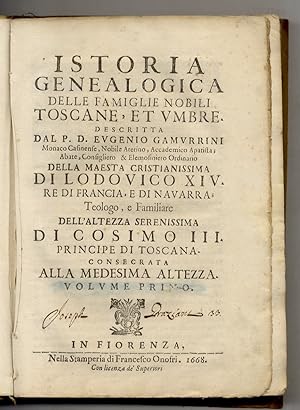 Istoria genealogica delle famiglie nobili toscane, et umbre. Descritta dal p. d. Eugenio Gamurrin...