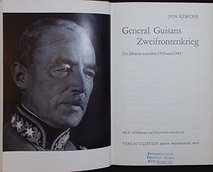 Bild des Verkufers fr General Guisans Zweifrontenkrieg. Die Schweiz zwischen 1939 und 1945. zum Verkauf von Antiquariat Bookfarm