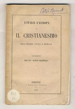 L'Italia, l'Europa e il Cristianesimo nell'Ordine Civile e Morale. Riflessioni.