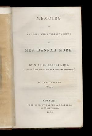 The Memoirs and Correspondence of Mrs. Hannah More. [.] In two volumes. Vol. I [- Vol. II].