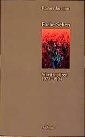 Bild des Verkufers fr Farbe Sehen - Arbeitsnotizen 1973-1994 zum Verkauf von Antiquariat Armebooks