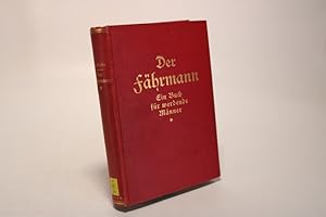 Bild des Verkufers fr Der Fhrmann, ein Buch fr werdende Mnner. zum Verkauf von Antiquariat Bookfarm