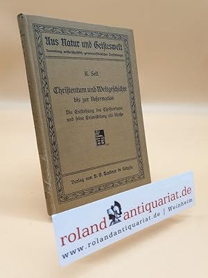 Seller image for Christentum und Weltgeschichte bis zur Reformation / Karl Sell for sale by Roland Antiquariat UG haftungsbeschrnkt